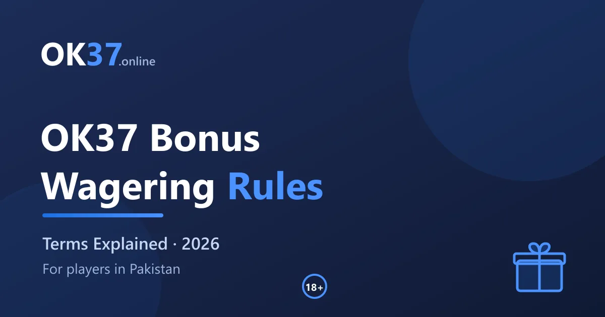 OK37 Bonus Wagering Requirements Explained (2026)
