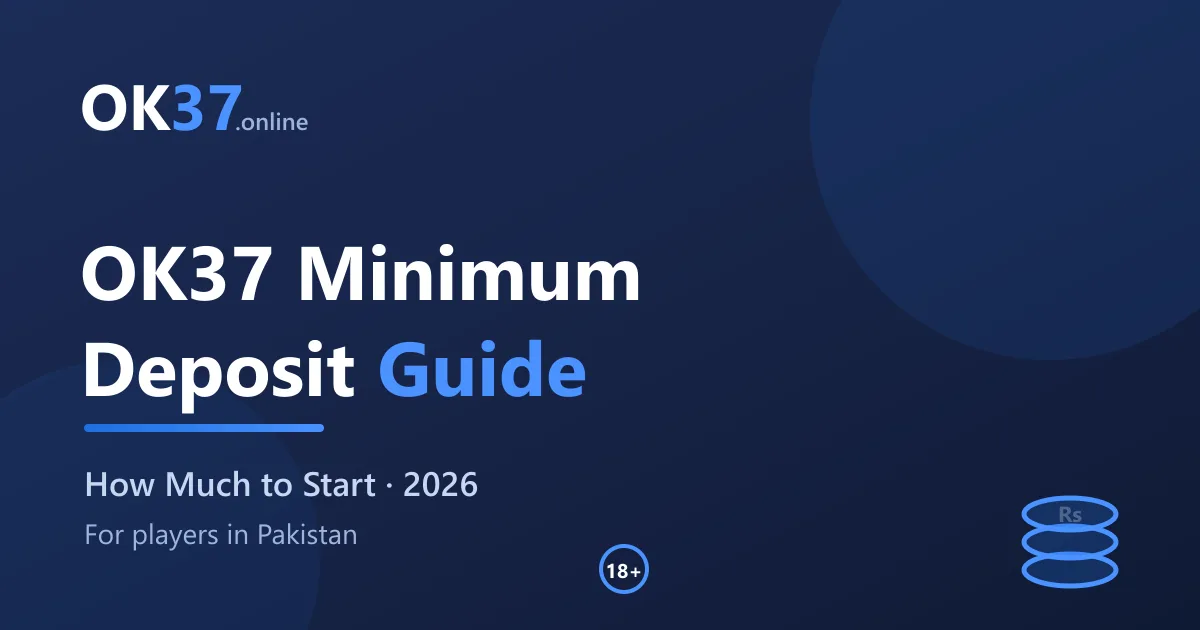 OK37 Minimum Deposit: How Much to Start? (2026)